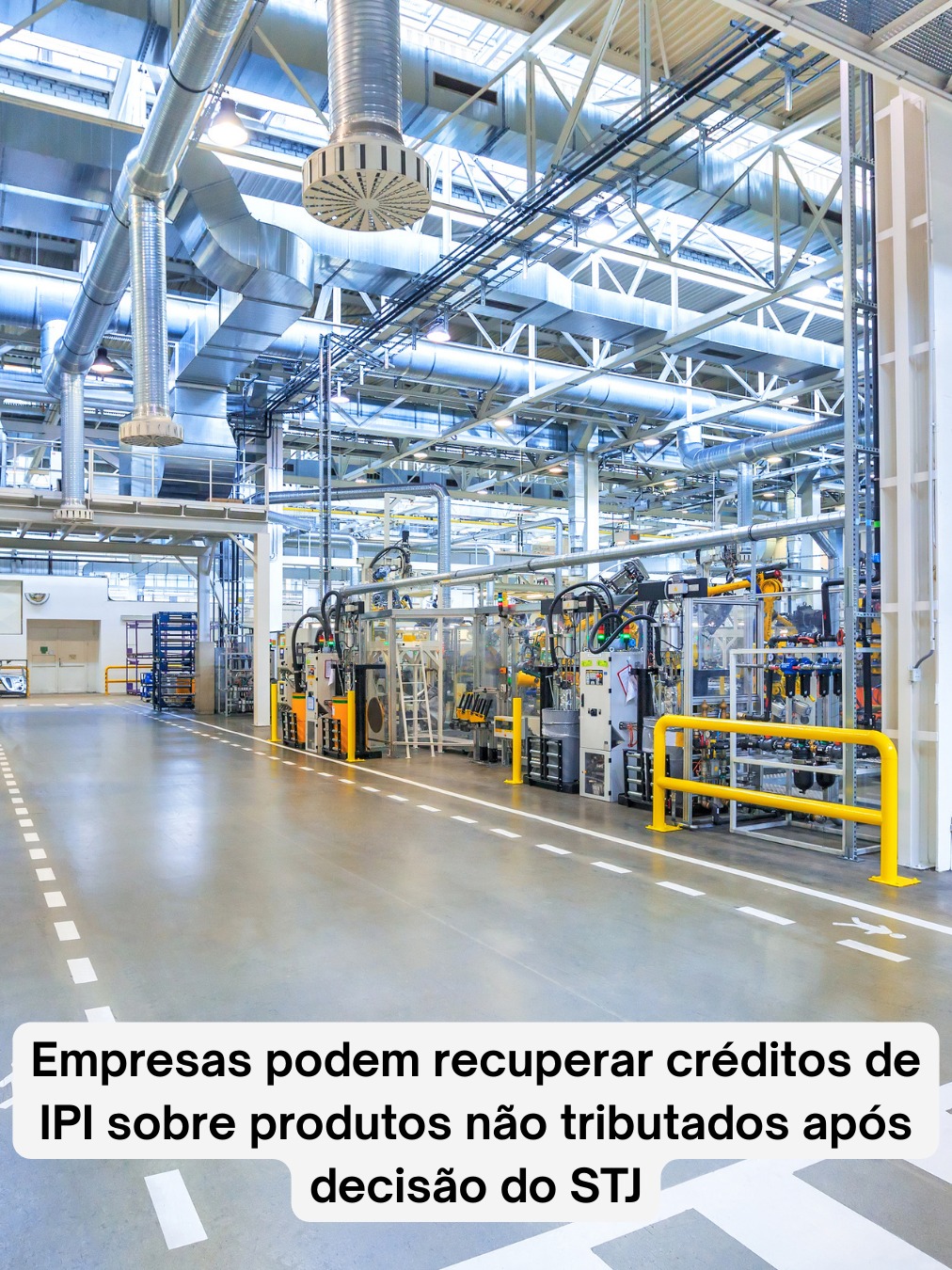 Empresas podem recuperar créditos de IPI sobre produtos isentos após decisão do STJ
